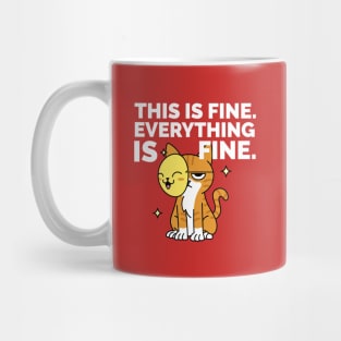 This is Fine . Everything is Fine. Mug